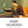 Anima Vagabonda. Appunti Per Una Biografia