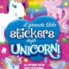 Il Mio Grande Libro Stickers Degli Unicorni. Con Adesivi. Ediz. A Colori