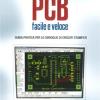 Pcb Facile E Veloce. Guida Pratica Per Lo Sbroglio Di Circuiti Stampati