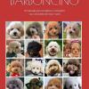 Il Barboncino. Il Manuale Pi� Semplice E Completo Sui Cani Barbone Toy E Nani
