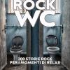 Rock wc. 200 storie rock per i momenti di relax
