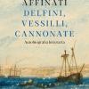 Delfini, Vessilli, Cannonate. Autobiografia Letteraria