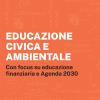 Educazione Civica E Ambientale. Educazione Civica E Ambientale. Con Focus Su Educazione Finanziaria E Agenda 2030. Con Estensioni Online