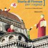 Storia Di Firenze Per Ragazzi. Ediz. Illustrata