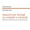 Appunti Per Biologi Su Cristalli E Minerali. Metodi Non Distruttivi Per La Loro Identificazione