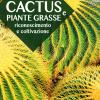 Cactus E Piante Grasse. Riconoscimento E Coltivazione