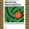 Medicina Naturopatica. La Cura Completa Della Persona Con L'aiuto Delle Terapie Alternative