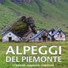 Alpeggi Del Piemonte. Itinerari Ambiente Curiosit