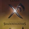 Shadowhunters. The Infernal Devices: L'angelo-il Principe-la Principessa