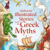 Illustrated Stories From The Greek Myths (usborne Illustrated Stories) (usborne Illustrated Story Collections)