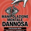 Manipolazione Mentale Dannosa: Una Guida Tattica Alle 30 Manipolazioni Psicologiche Pi� Dannose, Alla Psicologia Oscura, All'abuso Emotivo E Alla Manipolazione Oscura
