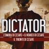 Dictator: L'ombra Di Cesare-il Nemico Di Cesare-il Trionfo Di Cesare