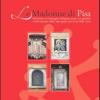 Le Madonne di Pisa. Edicolette ed immagini religiose poste nei giardini e sulle facciate delle case sparse per le vie della citt