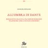 All'ombra Di Dante. Bonagiunta Da Lucca Tra Mondo Romanzo, Tradizione Lirica Ed Enciclopedismo