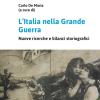 L'italia Nella Grande Guerra. Nuove Ricerche E Bilanci Storiografici