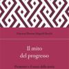 Il Mito Del Progresso. Prometeo E Il Senso Della Storia