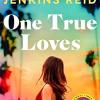 One true loves: taylor jenkins reid