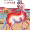 I Centauri Di Pompei. Guida Per Bambini