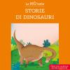 Le Pi Belle Storie Di Dinosauri. Ediz. Ad Alta Leggibilit