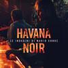Havana Noir. Le Indagini Di Mario Conde