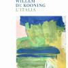 Willem de Kooning e l'Italia. Ediz. illustrata