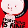 Everything Is Fine. Vol. 1