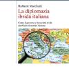 La diplomazia ibrida italiana. Come il governo e la societ civile cambiano il mondo insieme