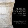 Ricerche epigrafiche nel territorio di Gaeta: iscrizioni religiose e civili dal VII al XIX secolo