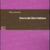 Storia del libro italiano. Libro e societ in Italia dal Quattrocento al nuovo millennio