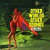 Other Worlds, Other Sounds (+ More Other Worlds, Other Sounds)