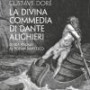 La Divina Commedia Di Dante Alighieri. Guida Visuale Al Poema Dantesco. Ediz. Illustrata