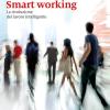 Smart working. La rivoluzione del lavoro intelligente