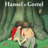 Hansel E Gretel. Ediz. Illustrata