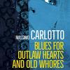 Blues for outlaw hearts and old whores