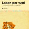 Laban Per Tutti. La Teoria Del Movimento Di Rudolf Laban. Un Manuale