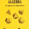 Algebra. Un Approccio Algoritmico
