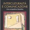 Interculturalit e comunicazione. Una prospettiva filosofica