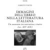 Immagini Dell'ebreo Nella Letteratura Italiana. Un Excursus Tra Narrativa E Teatro (sec. Xiv-xix)
