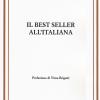 Il Best Seller All'italiana. Fortune E Formule Del Romanzo di Qualit