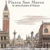 Piazza San Marco. La Storia Di Pietra Di Venezia