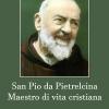 San Pio Da Pietrelicina, Maestro Di Vita Cristiana