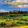 Lungo La Via Francigena Toscana. Seguendo Le Orme Dei Pellegrini