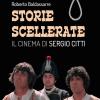 Storie Scellerate. Il Cinema Di Sergio Citti