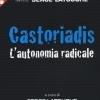 Castoriadis. L'autonomia Radicale