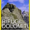 Guida Ai Rifugi Delle Dolomiti. In Veneto, Friuli Venezia Giulia, Trentino Alto Adige
