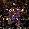 A touch of darkness: a dark and enthralling reimagining of the hades and persephone myth: 1