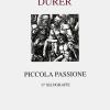 Piccola Passione. 37 xilografie (rist. anastatica 1612)