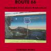 In viaggio sulla Route 66. Itinerari dettagliati, siti storici, attrazioni e 40 ricette on the road
