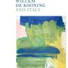 Willem de Kooning and Italy. Ediz. illustrata