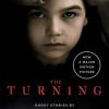 The Turning (movie Tie-in): The Turn Of The Screw And Other Ghost Stories